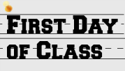 Bannersaying First Day of Class
